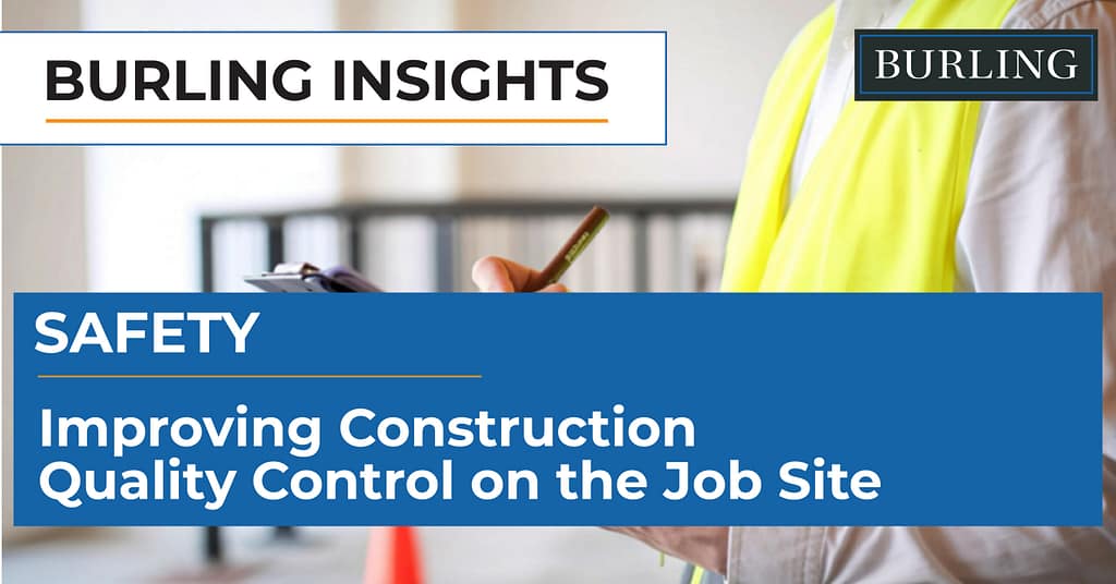 Construction professional wearing a high-visibility safety vest reviewing documents on a clipboard, with overlay text reading “Improving Construction Quality Control on the Job Site” and Burling branding.